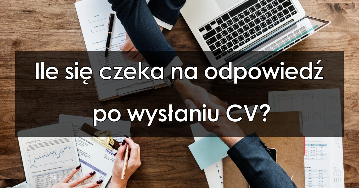 Ile się czeka na odpowiedź po wysłaniu CV? - Wzory CV